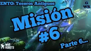 War Robots | C&oacute;mo Completar la Misi&oacute;n #6?? Parte 6 | 9.2 Evento Tesoros Antiguos #warrobots