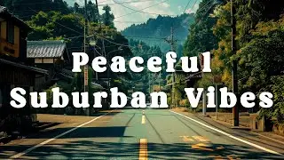 Peaceful Suburban Vibes 🌅 Lofi Morning Vibes ❤️ Lofi hip hop - Lofi songs | Study / Relax