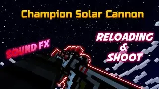 Champion Solar Cannon - Sound FX & Reloading Animation | Pixel Gun 3D