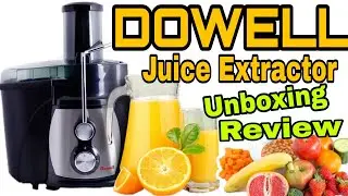DOWELL JUICE EXTRACTOR Unboxing / Review