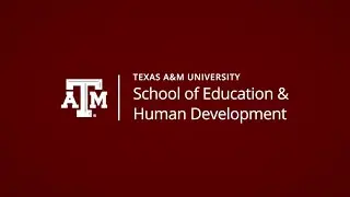 Texas A&M University's School of Education and Human Development