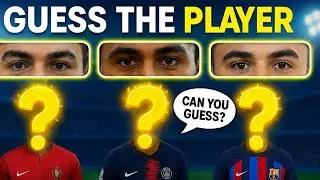 Guess the Football Player by Their Eyes Only | easy to impossible