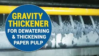 Working Of Parason Gravity Thickener | For Dewatering & Thickening Paper Pulp