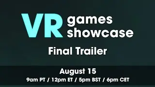 VR Games Showcase Final Trailer | 15 August, 9am PT