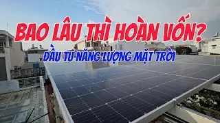 Bao lâu thì hoàn vốn? Hệ năng lượng mặt trời hòa lưới bám tải? #lumentree #nlmt #pinlithium #lux 