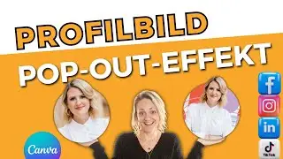 Social Media Profilbild mit POP-OUT-EFFEKT in Canva erstellen | Kopf ragt &uuml;ber Fotorahmen hinaus