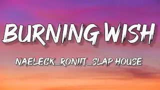 Naeleck - Burning Wish (feat. Roniit) | Slap House [Lyrics] Sharp Tone