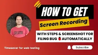 How to get the Screen Recording as well as Steps & Screenshots for filing the 🐞 Bug Automatically