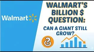 Walmart's Billion-Dollar Question: Can a Giant Still Grow? MBA Business Strategy case study
