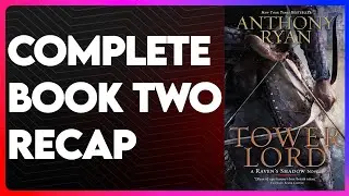 Tower Lord Book 2 Recap | Raven&rsquo;s Shadow Series Recap | Tower Lord Summary