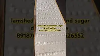 Jamshedpur Jharkhand sugar drop Machine 8918766113/7872526552