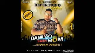 Danil&atilde;o Swing Bom Musica Vai Embora n&atilde;o.Composi&ccedil;&atilde;o do grande Novinho Sabino estourado