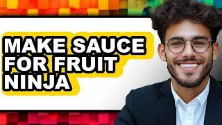 How To Make Sauce For Fruit Ninja - Step By Step