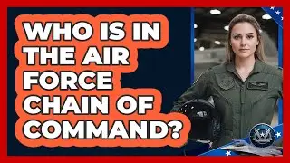 Who Is in the Air Force Chain of Command?