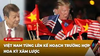 Tin Nổi Bật P1 (02-04-2026) Việt Nam từng lên kế hoạch trường hợp Hoa Kỳ xâm lược
