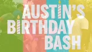 Austin's Birthday Bash 2019
