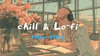 relaxing chill & Lofi Chillwave dreaming music【 勉強・作業用・Work・ BGM】　Playlist