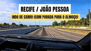 INDO DE CARRO DE RECIFE A JOÃO PESSOA COM PARADA PARA O ALMOÇO
