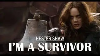 Hester Shaw | I'm a Survivor | Mortal Engines