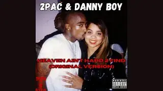 2Pac & Danny Boy - Heaven Ain't Hard 2 Find (Original Version) [HQ]