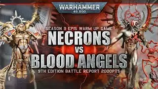 Blood Angels vs Necrons Warhammer 40K Battle Report 9th Edition 2000pts S9EP15 LIMITED TARGETS!