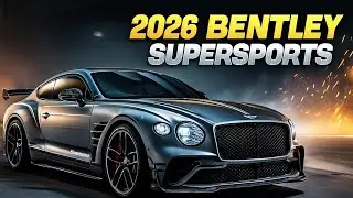«Bentley просто сошёл с ума: встречайте Supersports 2026 года!»