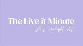 Live it Minute - Why We Need Community Support with Our Live it List&trade;