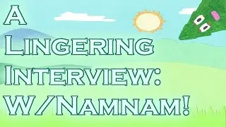 Lingering Trees Interview with Namnam!