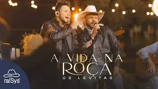 Os Levitas | A Vida na Ro&ccedil;a [Clipe Oficial]