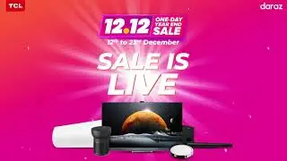 TCL & Daraz | Sale is Live | Daraz 12.12