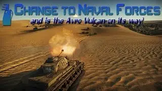 Change to Naval Forces and is the Avro Vulcan on its way? - War Thunder Weekly News