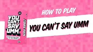 Как играть в You Can't Say Umm: звонкую словесную игру для вечеринок