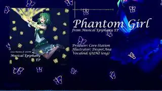 ♪ GUMI ENGLISH ♪ Core Station - PHANTOM GIRL (Radio Mix)