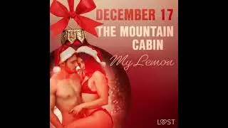December 17: The Mountain Cabin - An Erotic Christmas Calendar - My Lemon