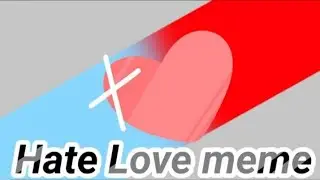 hate love meme / among us / fake collab with @k9th