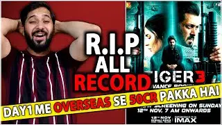 Tiger 3 Day 1 Overseas Record Breaking Box Office Collection | Tiger 3 Overseas Advance Booking