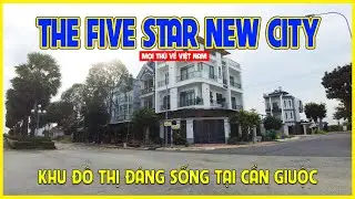 KHU Đ&Ocirc; THỊ THE FIVE STAR NEW CITY | MỘT CỘNG ĐỒNG D&Acirc;N CƯ Đ&Aacute;NG SỐNG | Long An ng&agrave;y nay