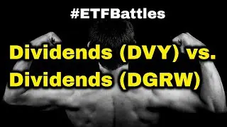 ETF Battles: DVY vs. DGRW, Who Wins?
