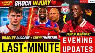 🚨LIVERPOOL TRANSFER & INJURY NEWS! BRADLEY UPDATE + GUEHI TRANSFER CONFIRMED | LIVERPOOL NEWS TODAY