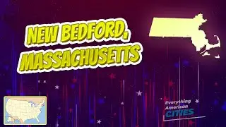New Bedford, Massachusetts ⭐️🌎 AMERICAN CITIES 🌎⭐️