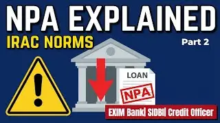 Non-Performing Assets (NPA) 2 | IRAC Norms, Asset Classification | EXIM Bank, SIDBI & Credit Officer
