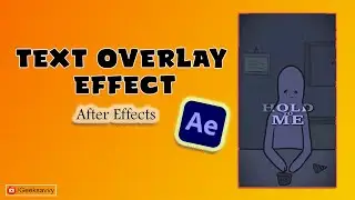 How to Create Text Overlay Effect in After Effects? Geek Savvy