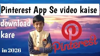 Pinterest App Se video kaise download kare|pinterest App how download video in pinterest Full detail