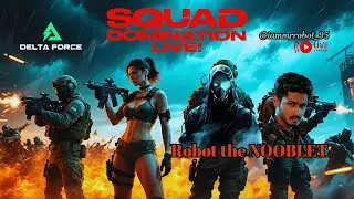 🔴 LIVE! DELTA FORCE MOBILE 2025 | WARFARE ZONE | Robot the NOOBLET