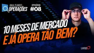Jefferson Laatus e Erick Mota | Analisando Operações #08