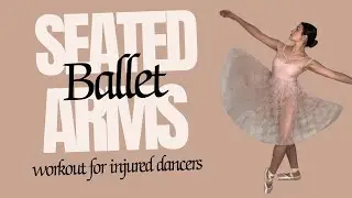 Seated Ballet Workout for Dancers | Injury Recovery & Prevention | Veronica K Method&trade;