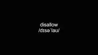 disallow video Dictionary meaning and pronunciation