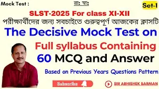 Decisive Mock Test | SLST-2025 For class XI-XII | Full Practice Set | By Sir Abhshek Barman | WBCSSC