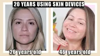 My 20 years skin devices journey from 26 to 46 years old