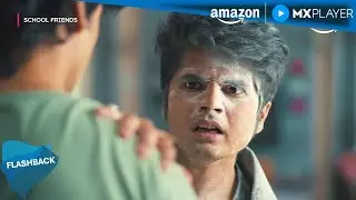School Friends Bonus Episode | Aaditya Gupta, Manav Soneji, Alisha Parveen | Amazon MX Player